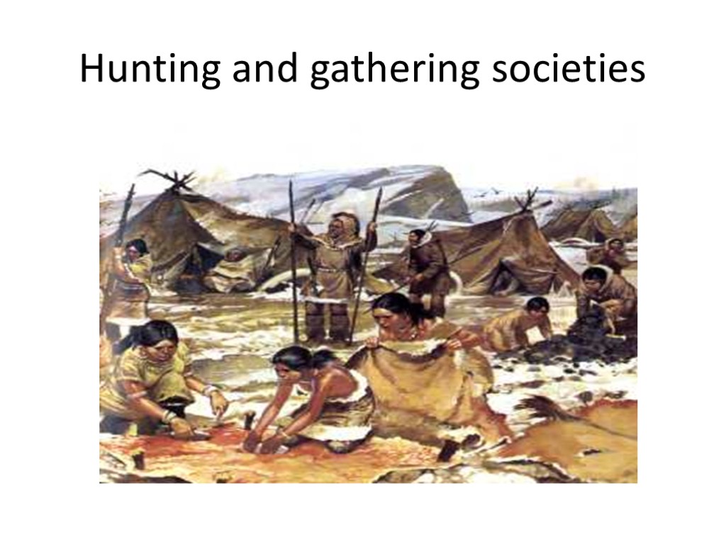 Hunting and gathering societies